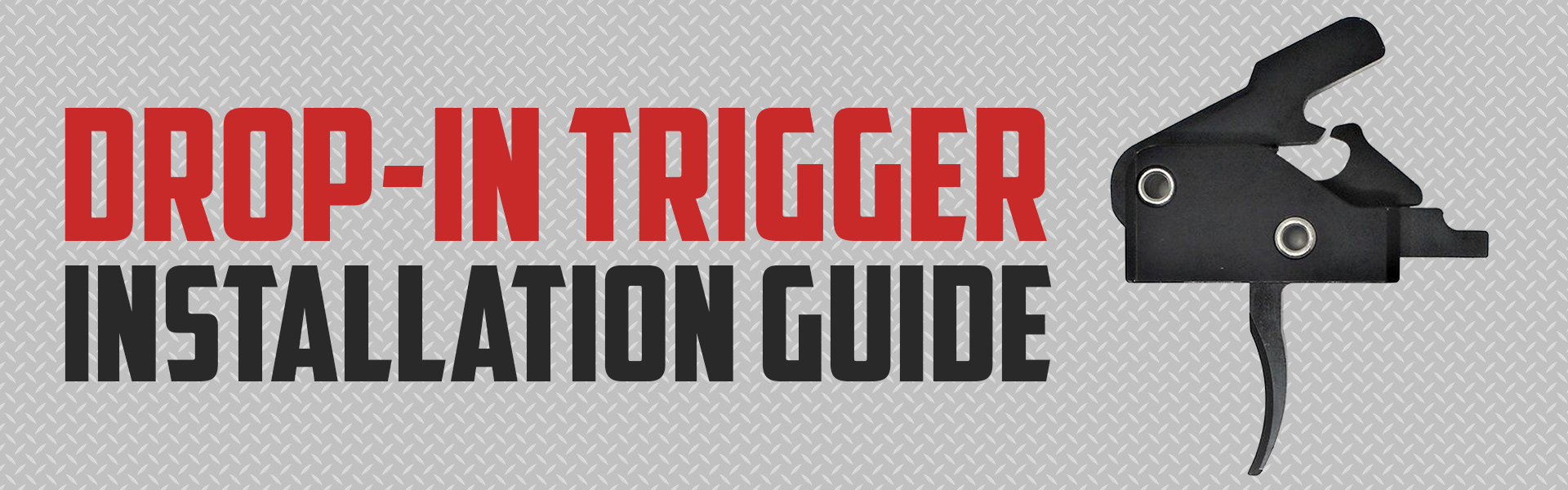 Drop-In Trigger Installation Guide